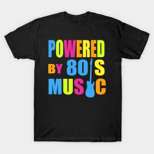 Powered by 80's Music T-Shirt